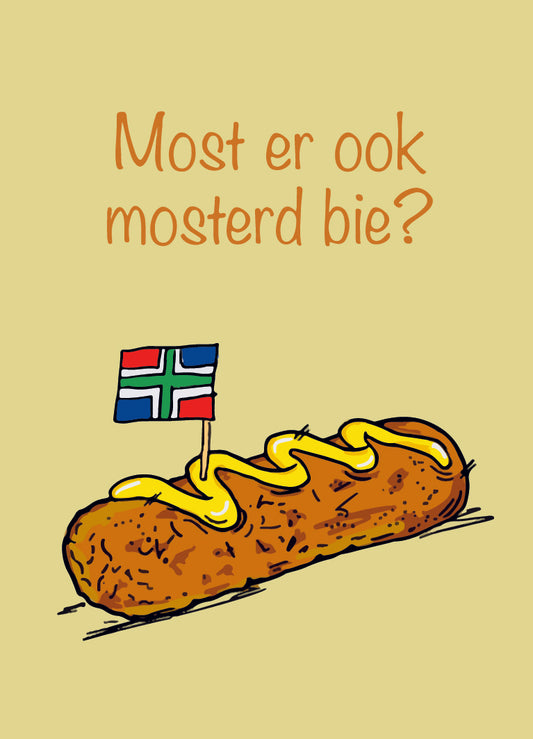 Gronings kaartje Most er ook mosterd bie?